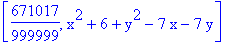 [671017/999999, x^2+6+y^2-7*x-7*y]